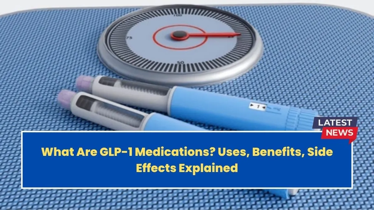 What Are GLP-1 Medications? Uses, Benefits, Side Effects Explained