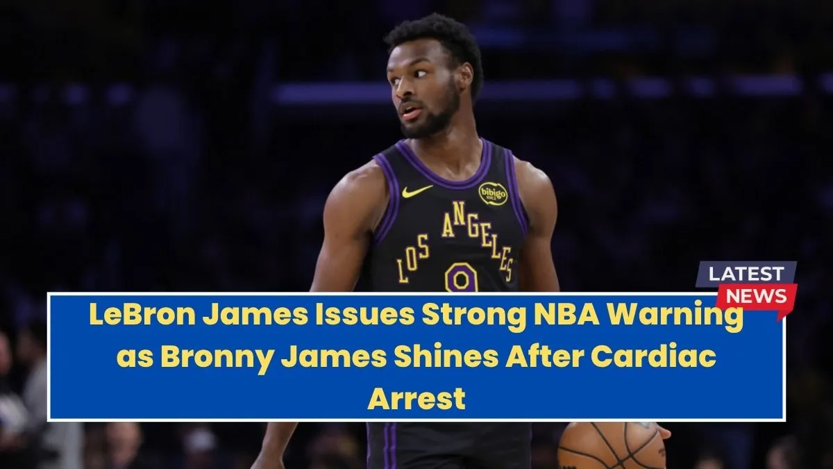LeBron James Issues Strong NBA Warning as Bronny James Shines After Cardiac Arrest