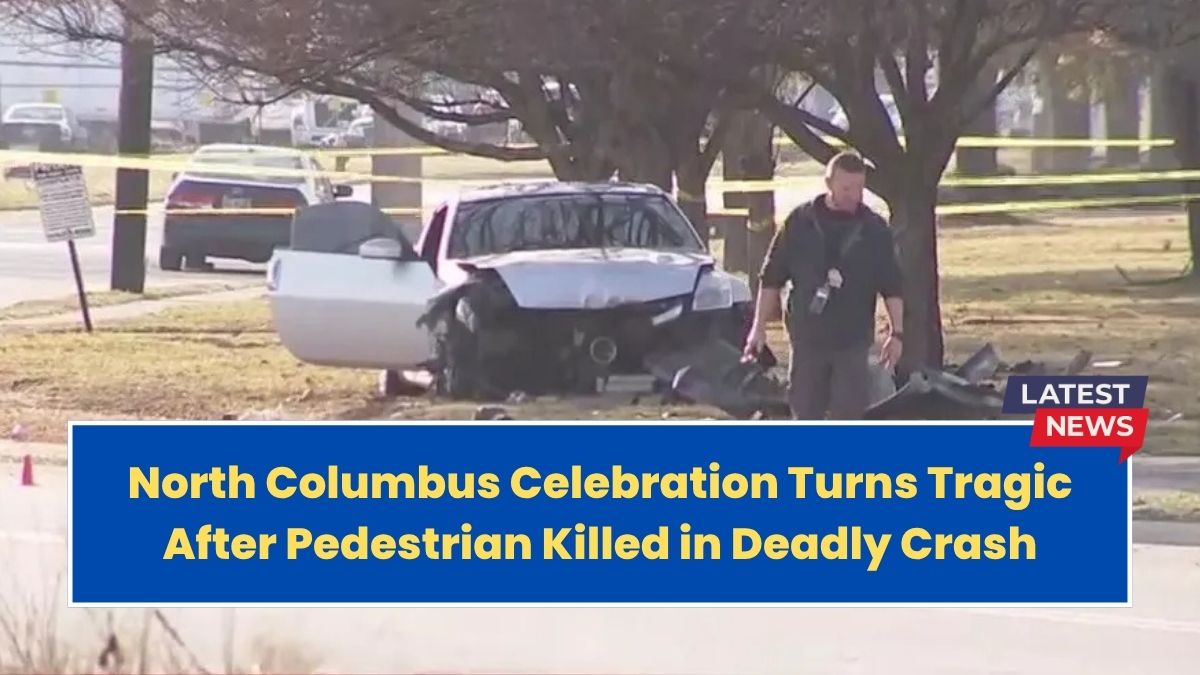 North Columbus Celebration Turns Tragic After Pedestrian Killed in Deadly Crash