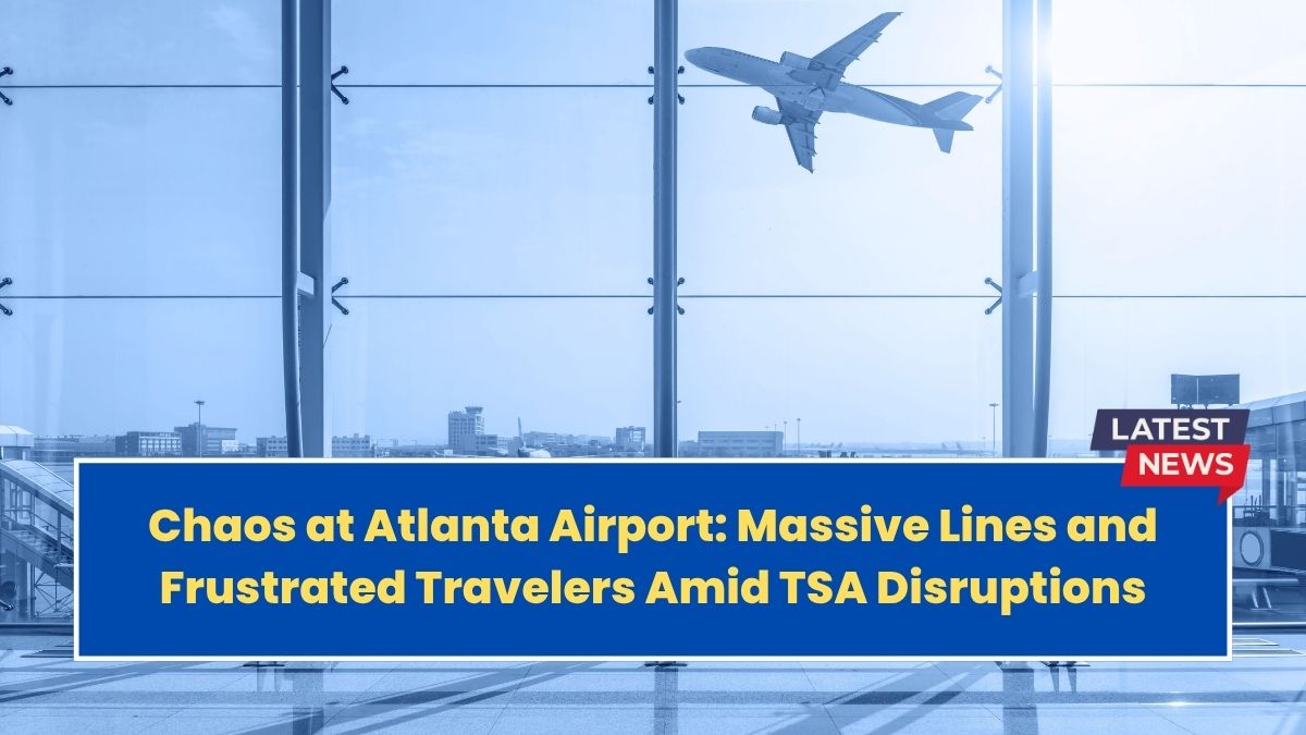 Chaos at Atlanta Airport: Massive Lines and Frustrated Travelers Amid TSA Disruptions