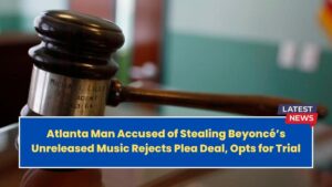 Atlanta Man Accused of Stealing Beyoncé’s Unreleased Music Rejects Plea Deal, Opts for Trial