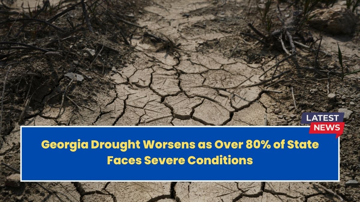Georgia Drought Worsens as Over 80% of State Faces Severe Conditions