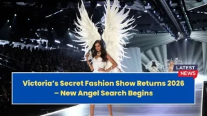 Victoria’s Secret Fashion Show Returns 2026 – New Angel Search Begins
