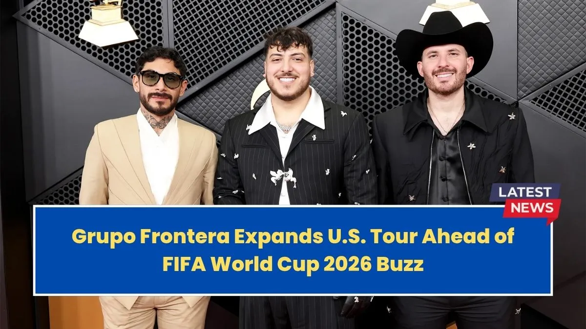 Grupo Frontera Expands U.S. Tour Ahead of FIFA World Cup 2026 Buzz