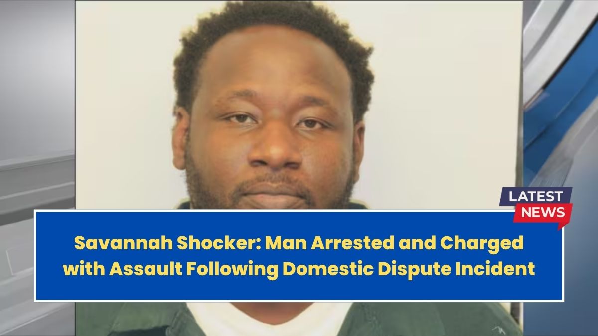 Savannah Shocker: Man Arrested and Charged with Assault Following Domestic Dispute Incident