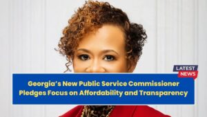 Georgia’s New Public Service Commissioner Pledges Focus on Affordability and Transparency